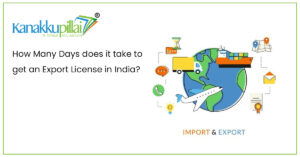 Read more about the article How Many Days does it take to get an Export License in India?