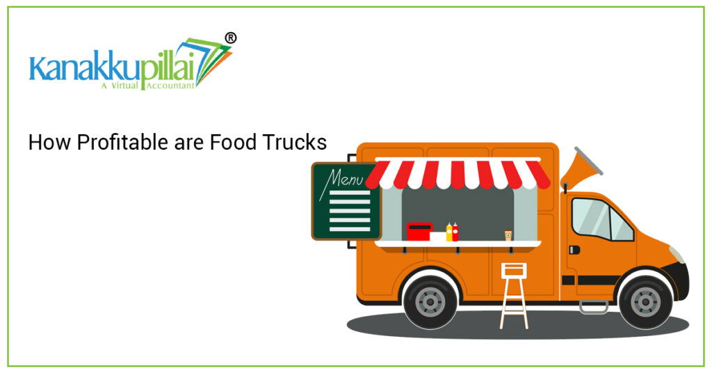 How Profitable are Food Trucks in India Kanakkupillai
