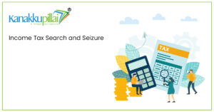 Read more about the article Income Tax Search and Seizure