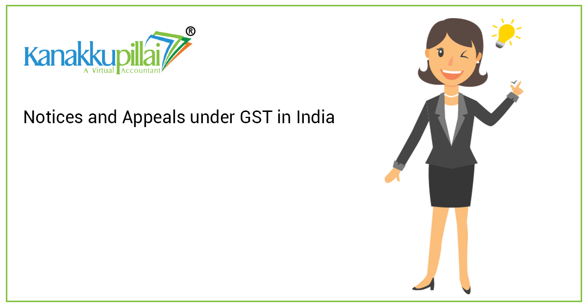 Notices and Appeals under GST in India