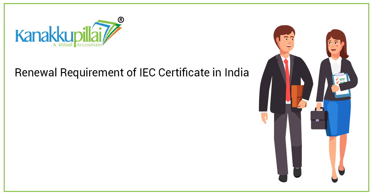 You are currently viewing Renewal Requirement of IEC Certificate in India