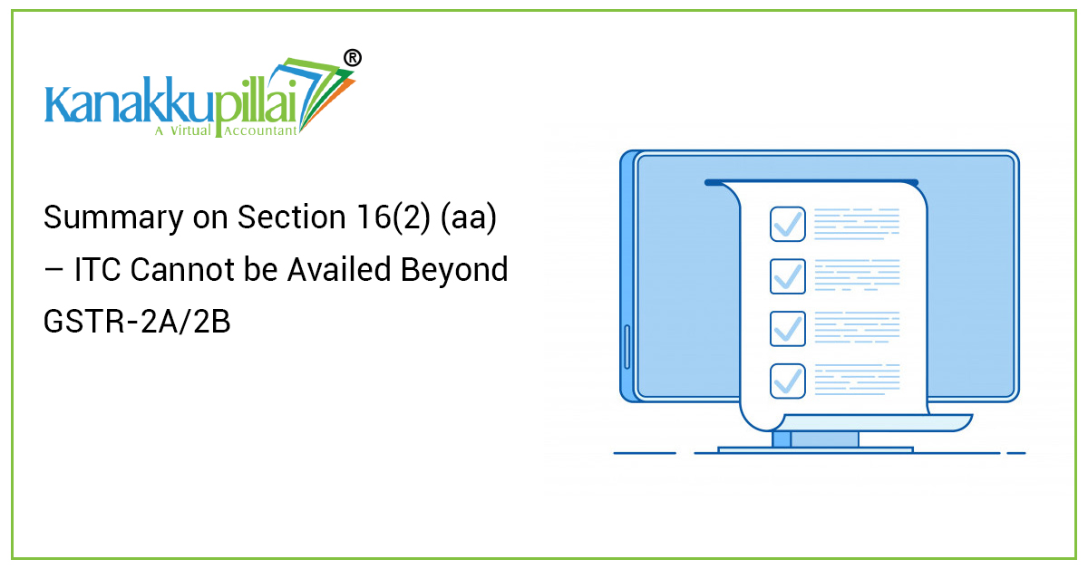 Summary on Section 16(2) (aa) – ITC Cannot be Availed Beyond GSTR-2A/2B