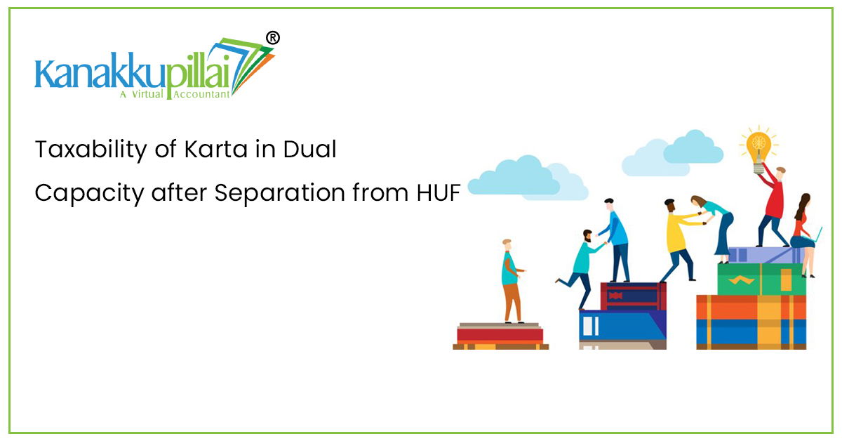 You are currently viewing Taxability of Karta in Dual Capacity after Separation from HUF