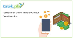 Read more about the article Taxability of Share Transfer without Consideration