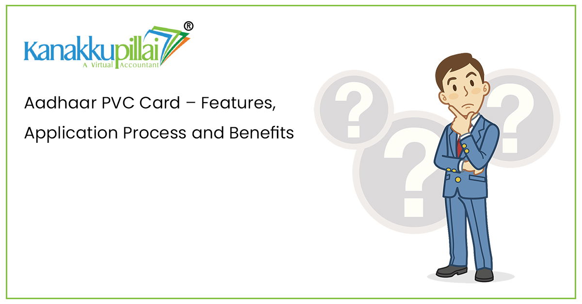 Read more about the article Aadhaar PVC Card – Features, Application Process and Benefits