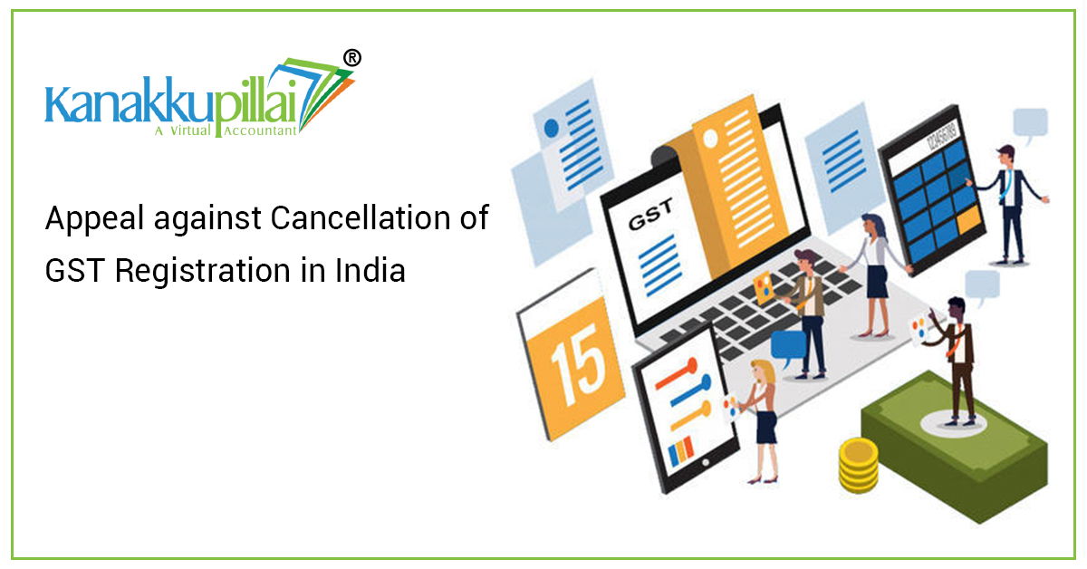 Read more about the article Appeal against Cancellation of GST Registration in India