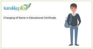 Read more about the article Changing of Name in Educational Certificate