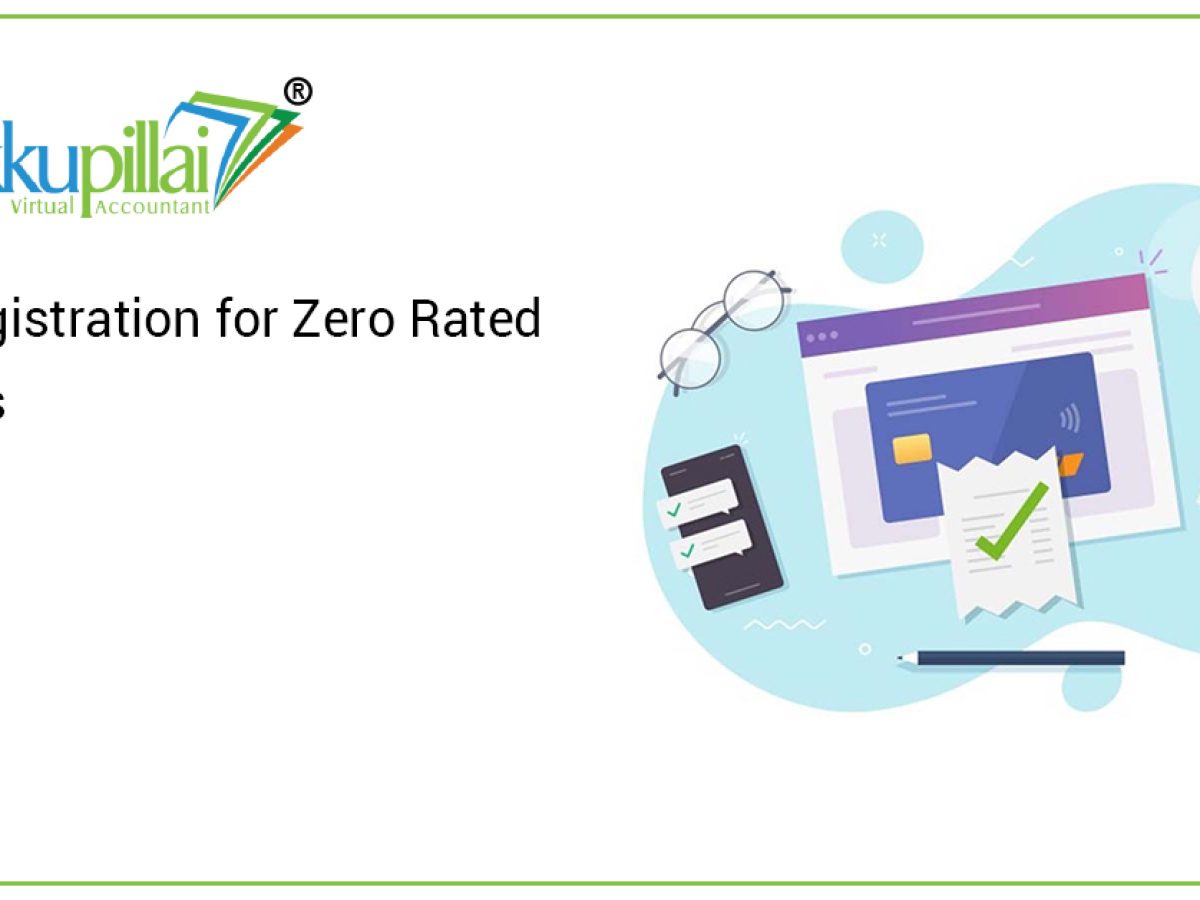 GST Registration for Zero Rated Services - Kanakkupillai