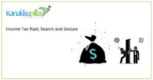 Read more about the article Income Tax Raid, Search and Seizure