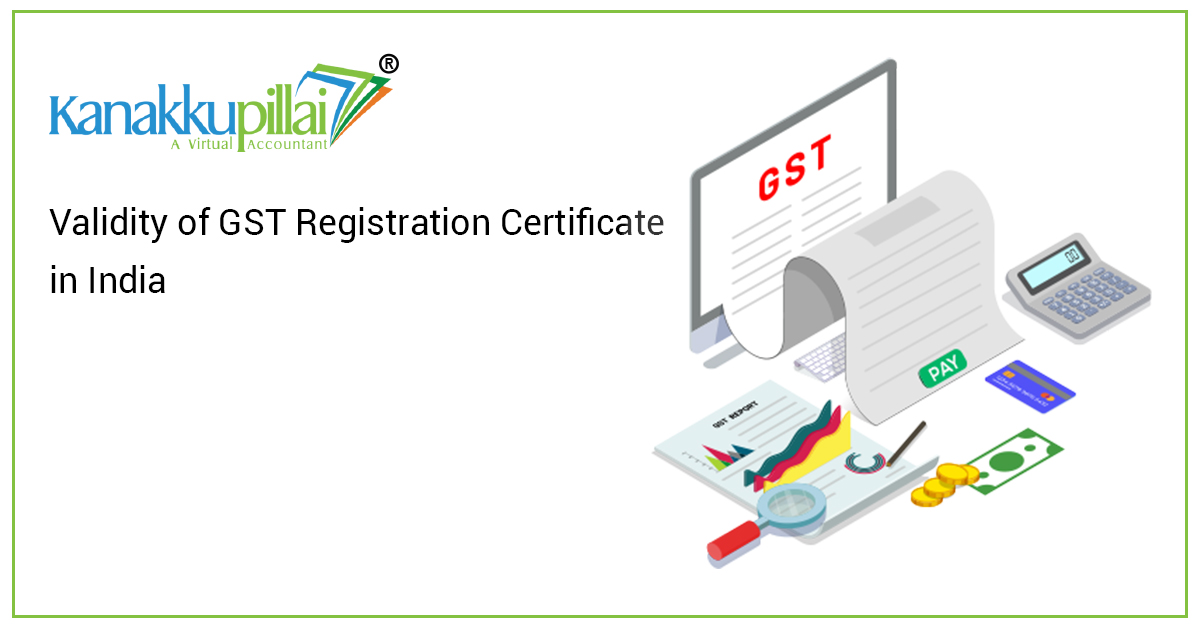Validity of GST Registration Certificate in India