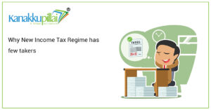 Read more about the article Why New Income Tax Regime Has Few Takers?