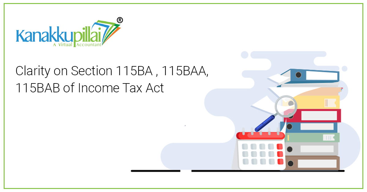 You are currently viewing Exploring Sections 115BA, 115BAA, and 115BAB of the Income Tax Act: Tax Incentives and Benefits