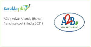 Read more about the article A2b/Adyar Ananda Bhavan franchise cost in India 2022?