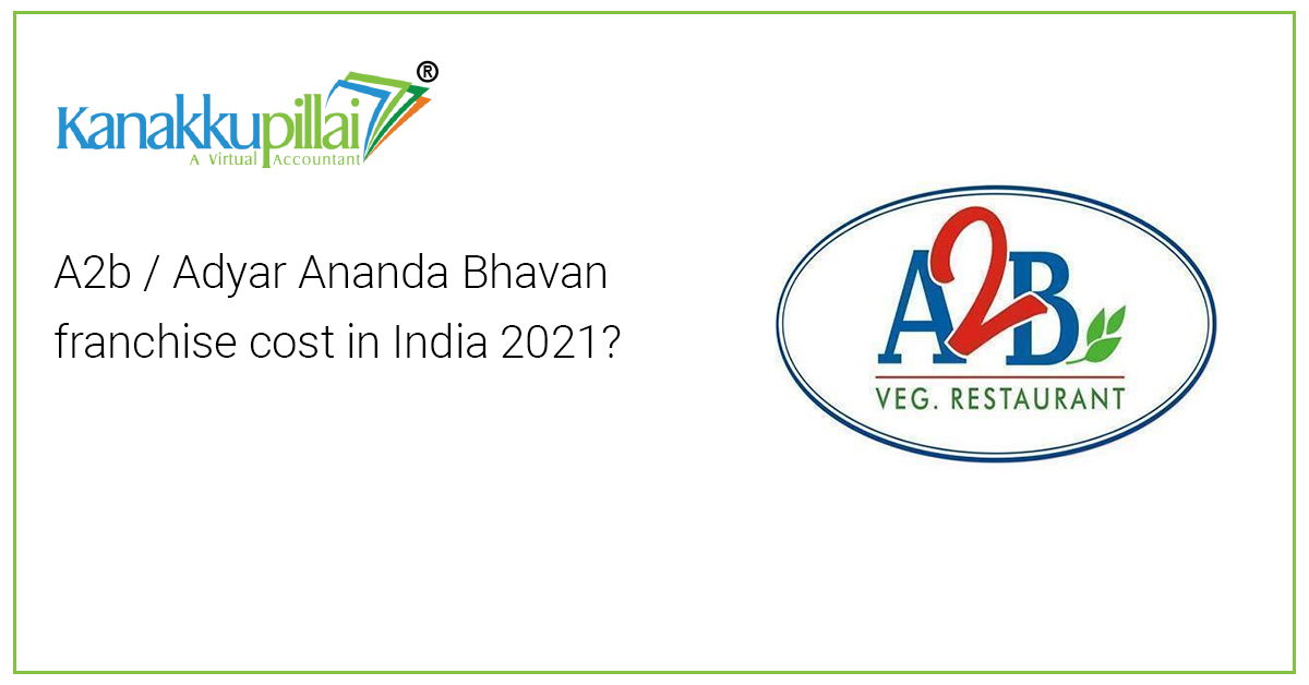 You are currently viewing A2b/Adyar Ananda Bhavan franchise cost in India 2022?