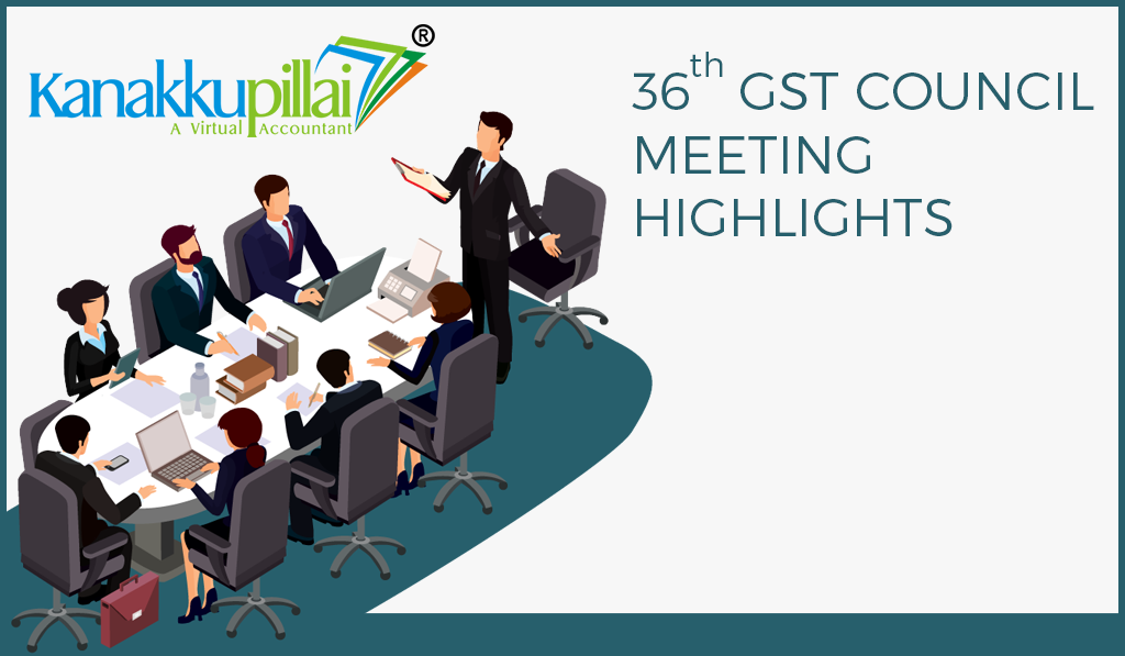 36th GST Council meeting updates & Due Dates
