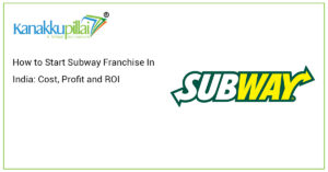 Read more about the article How to Start Subway Franchise In India: Cost, Profit and ROI