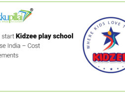 How to start Kidzee play school franchise India – Cost Requirements