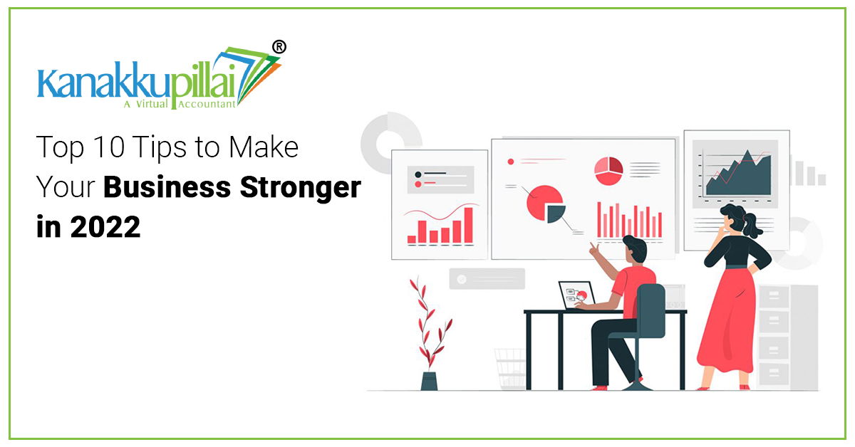 Top 10 Tips to Make Your Business Stronger in 2022