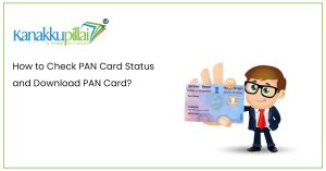 Read more about the article How to Check PAN Status and Download PAN