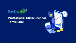 Read more about the article Professional Tax in Tamil Nadu