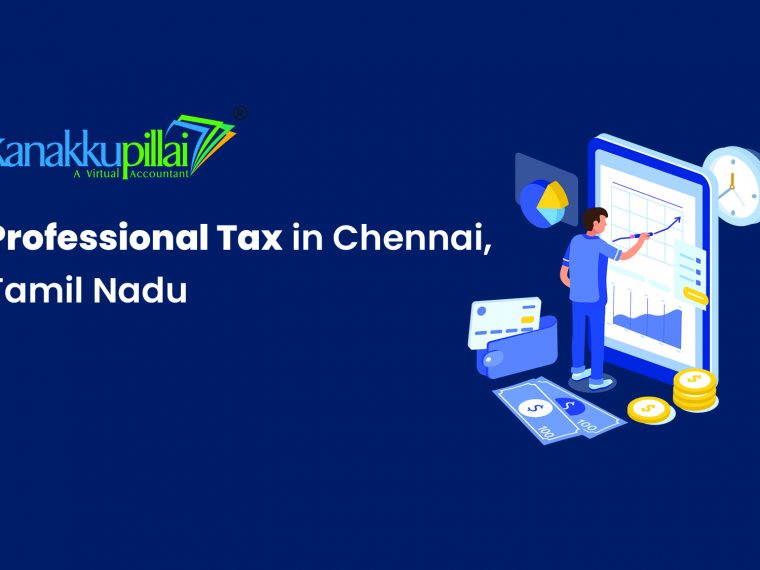 Professional Tax In Chennai Tamil Nadu Kanakkupillai professional-tax-in-chennai-tamil-nadu-kanakkupillai