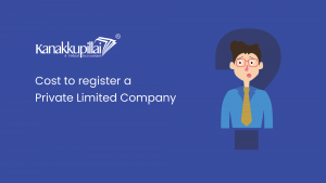 Read more about the article What is the Cost to Register a Private Limited Company in India?