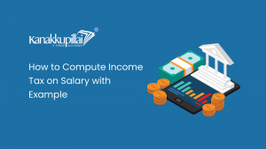 Read more about the article How to Compute Income Tax on Salary with Example