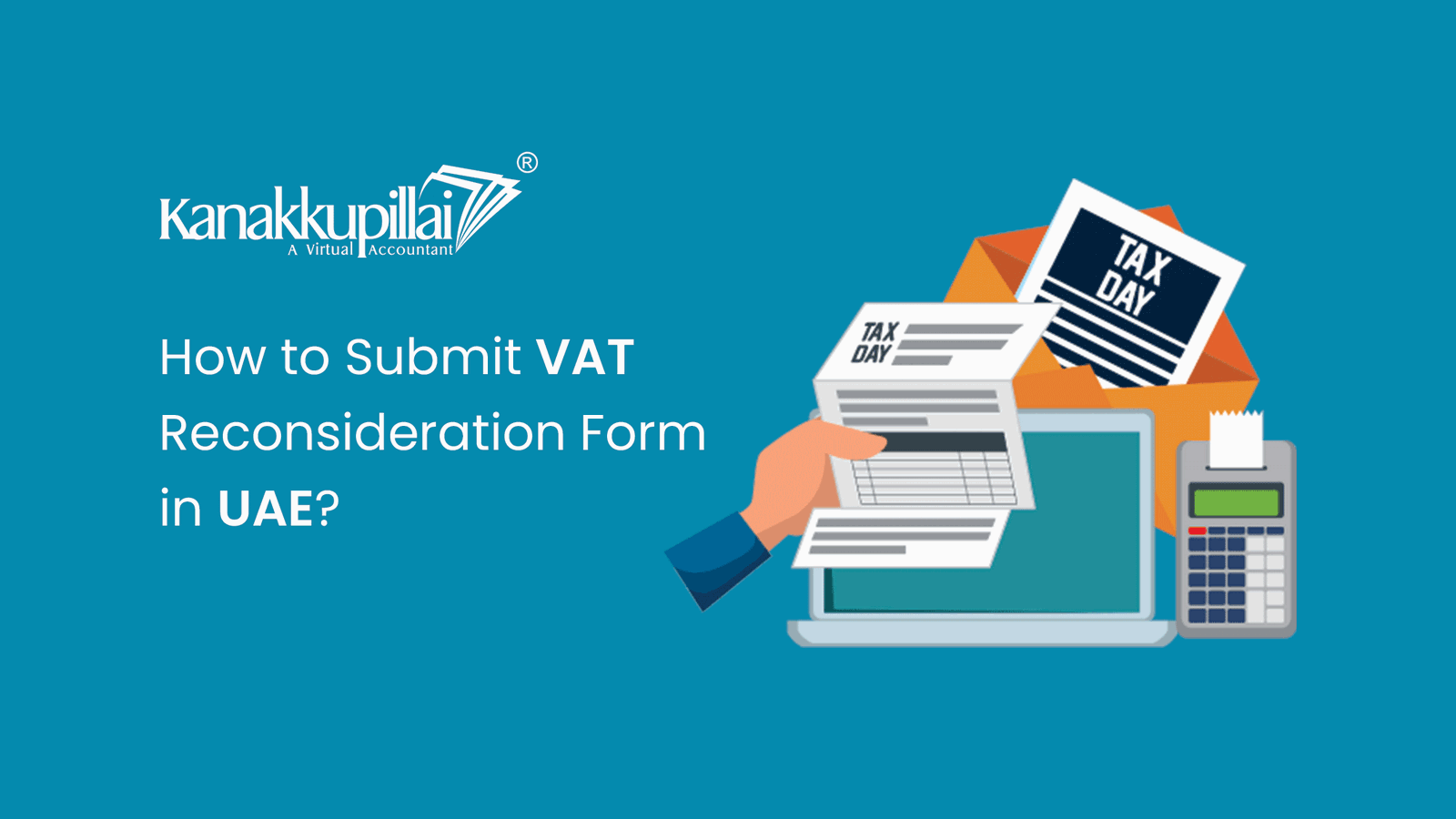 You are currently viewing How to Submit VAT Reconsideration Form in UAE?