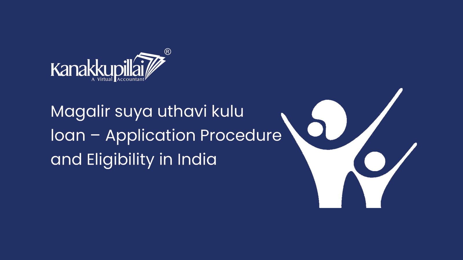 Magalir suya uthavi kulu loan – Application Procedure and Eligibility in India