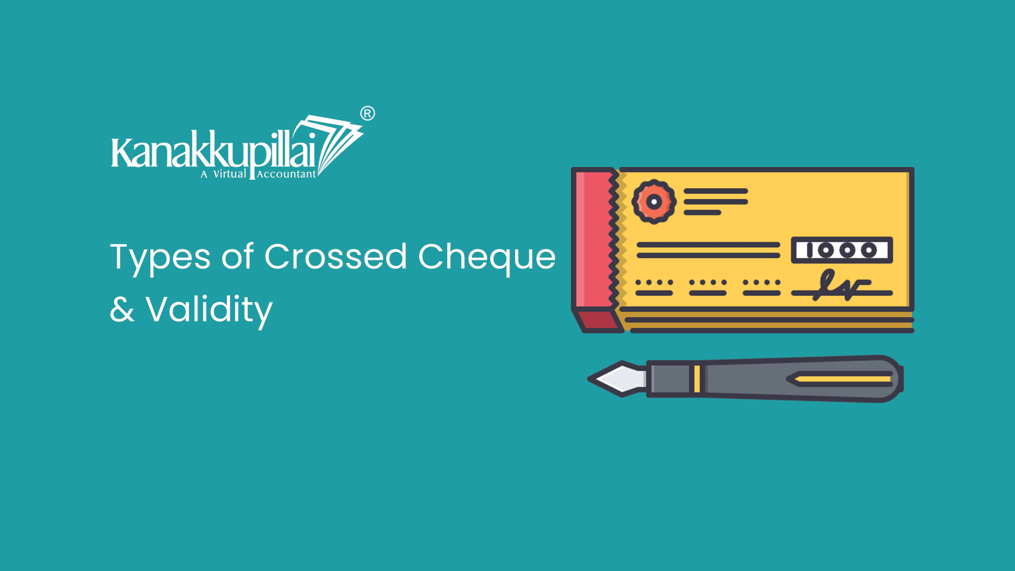 Types of Cross Cheque & Validity - Kanakkupillai