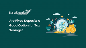 Read more about the article Are Fixed Deposits a Good Option for Tax Savings?