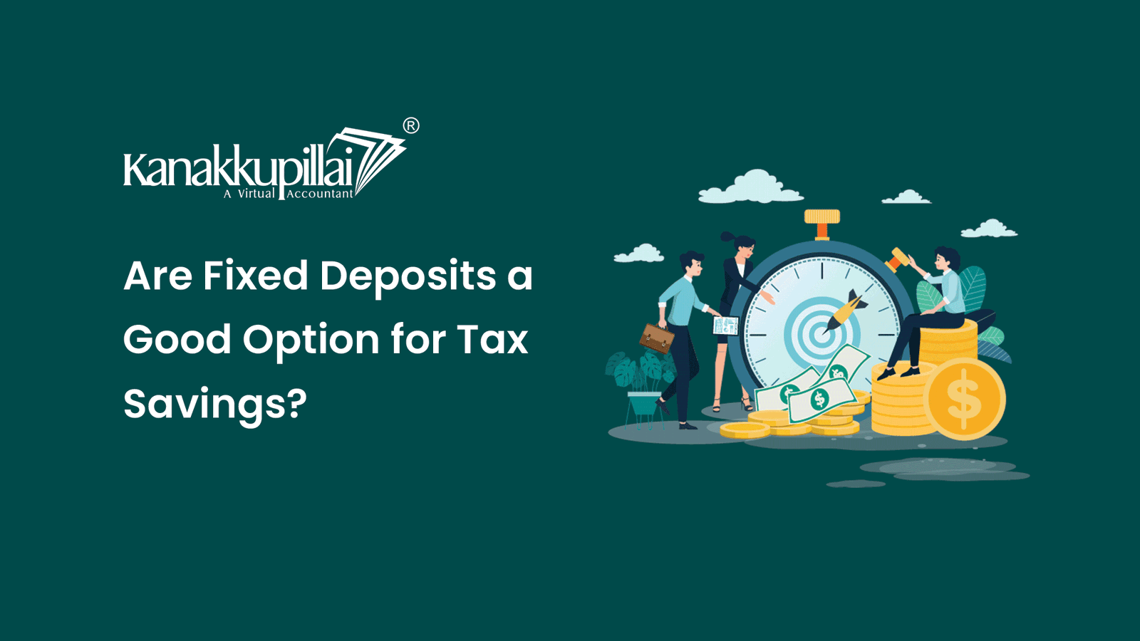 You are currently viewing Are Fixed Deposits a Good Option for Tax Savings?