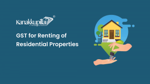 Read more about the article Applicability of GST for Renting of Residential Properties