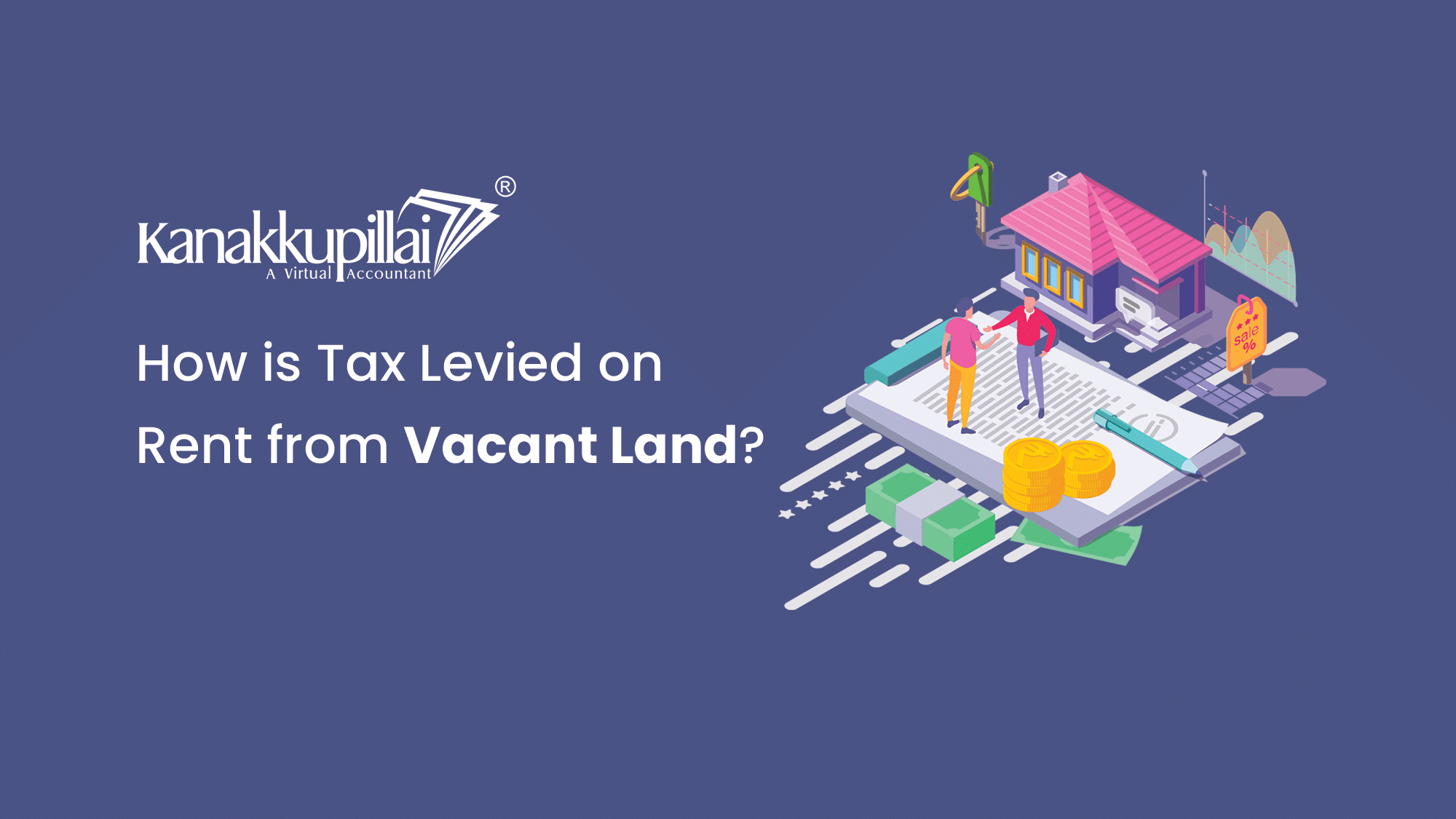 How is Tax Levied on Rent from Vacant Land?