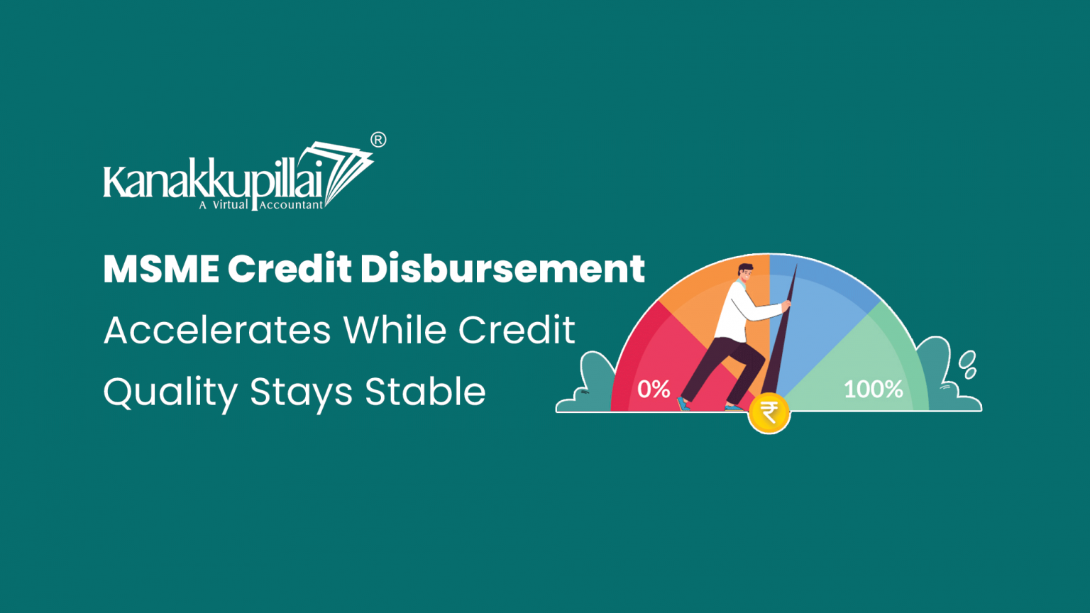 MSME Credit Disbursement Accelerates While Credit Quality Stable