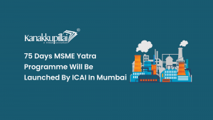 Read more about the article 75 Days MSME Yatra Programme Will Be Launched By ICAI In Mumbai