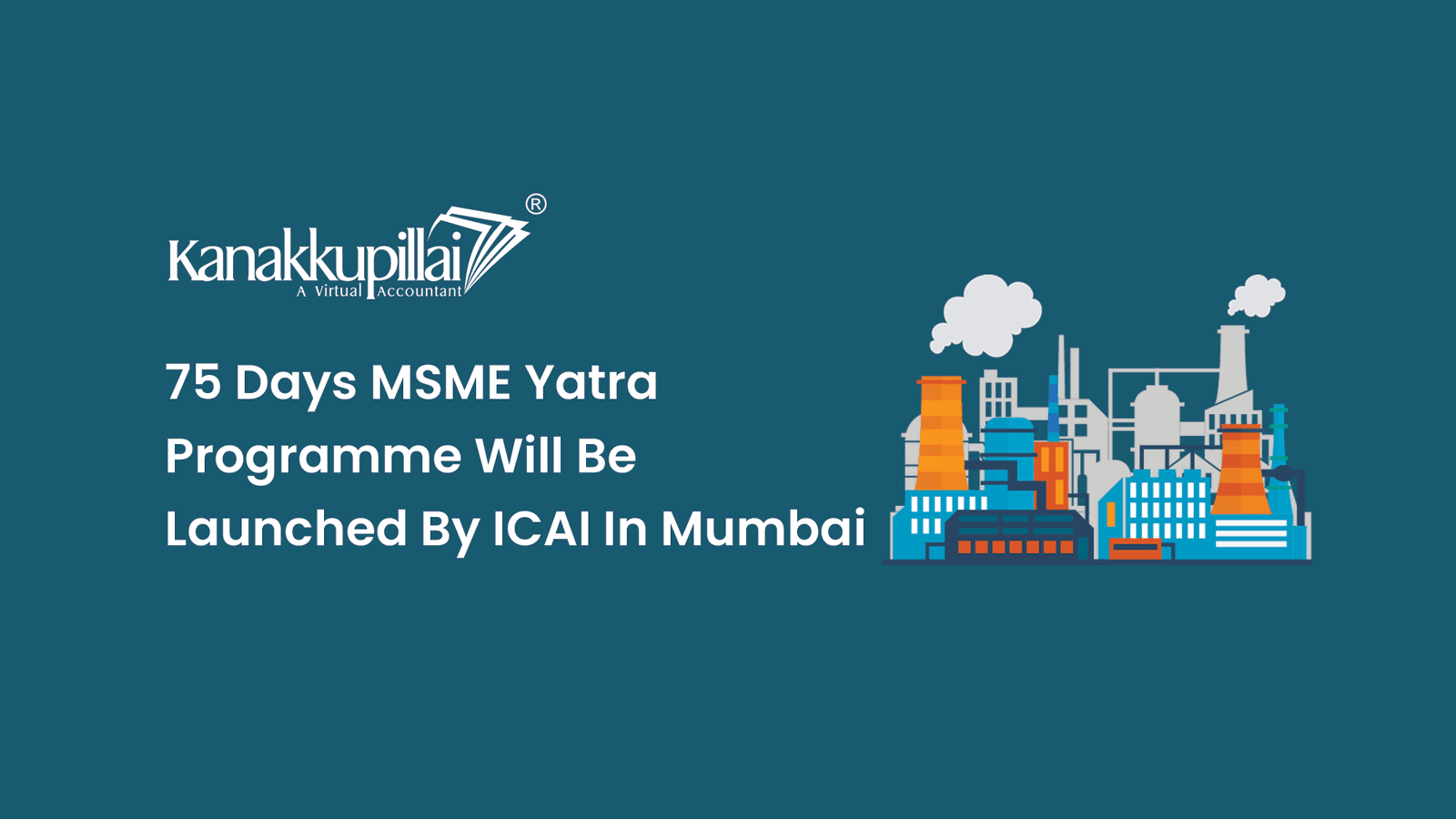 You are currently viewing 75 Days MSME Yatra Programme Will Be Launched By ICAI In Mumbai