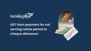 Read more about the article GST from payment for not serving notice period to cheque dishonour