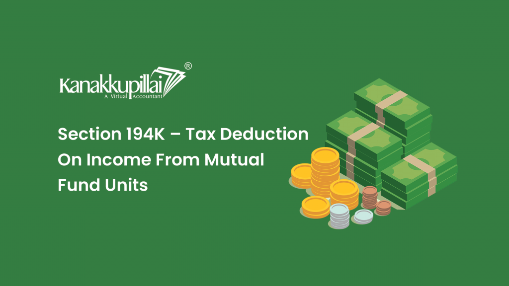Section 194K Tax Deduction On From Mutual Fund Units