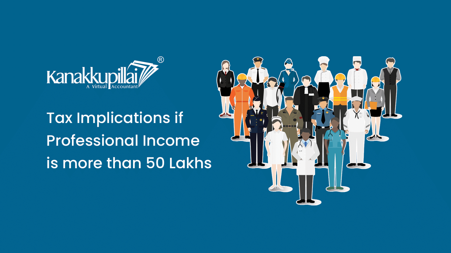 Tax Implications if Professional is more than 50 Lakhs