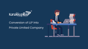 Read more about the article Conversion of LLP into Private Limited Company