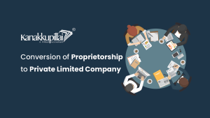 Read more about the article Conversion of Proprietorship to Private Limited Company