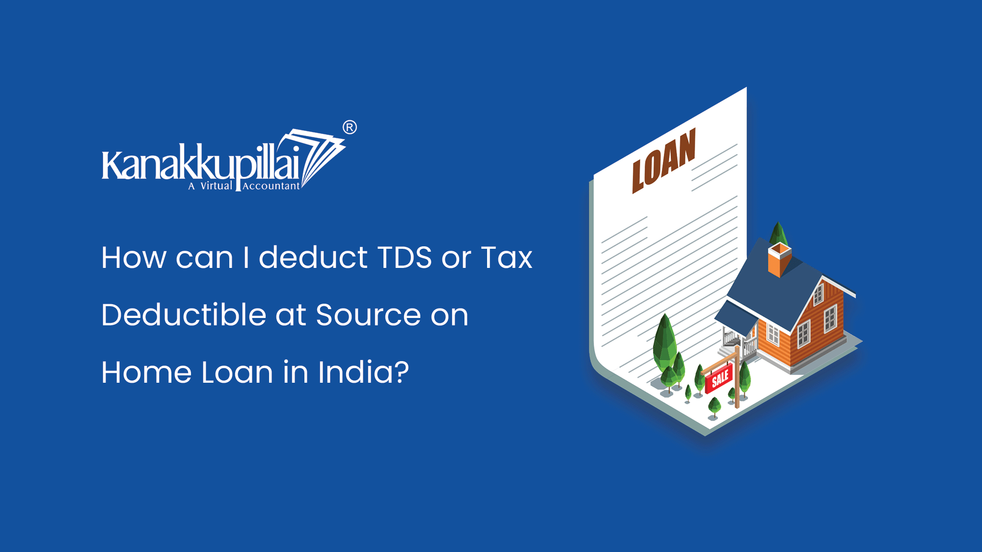 How can I deduct TDS or Tax Deductible at Source on Home Loan in India?