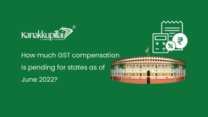 Read more about the article How much GST compensation is pending for states as of June 2022?