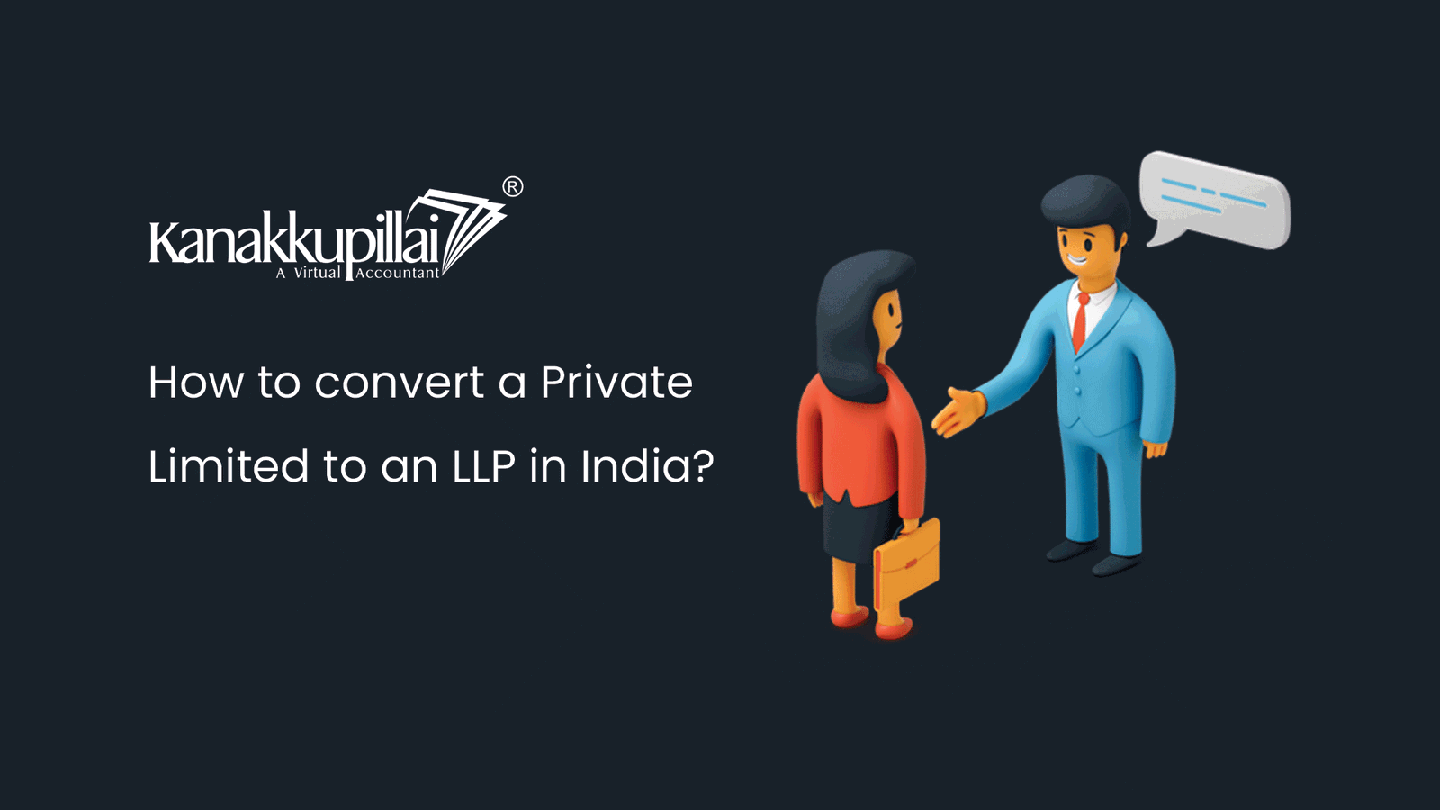 You are currently viewing Conversion of Private Limited Company into LLP