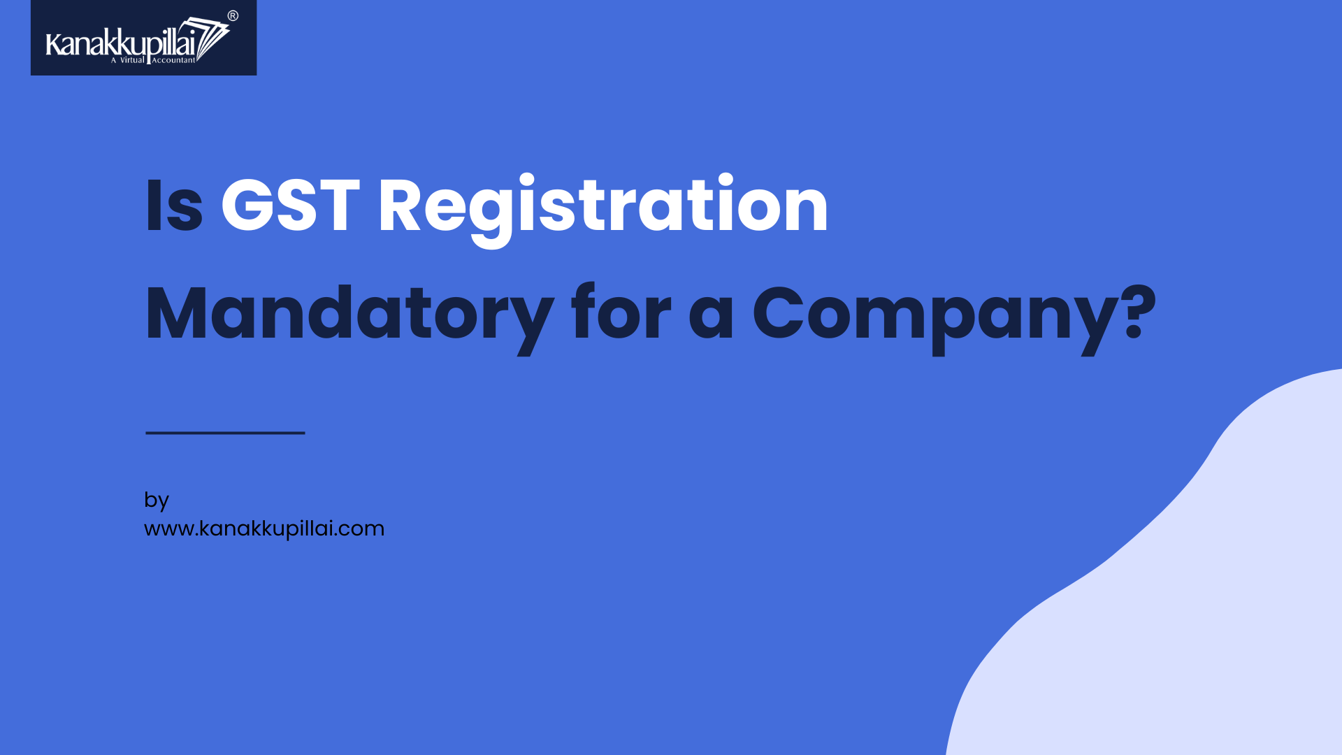 Is GST Registration Mandatory for a Company?