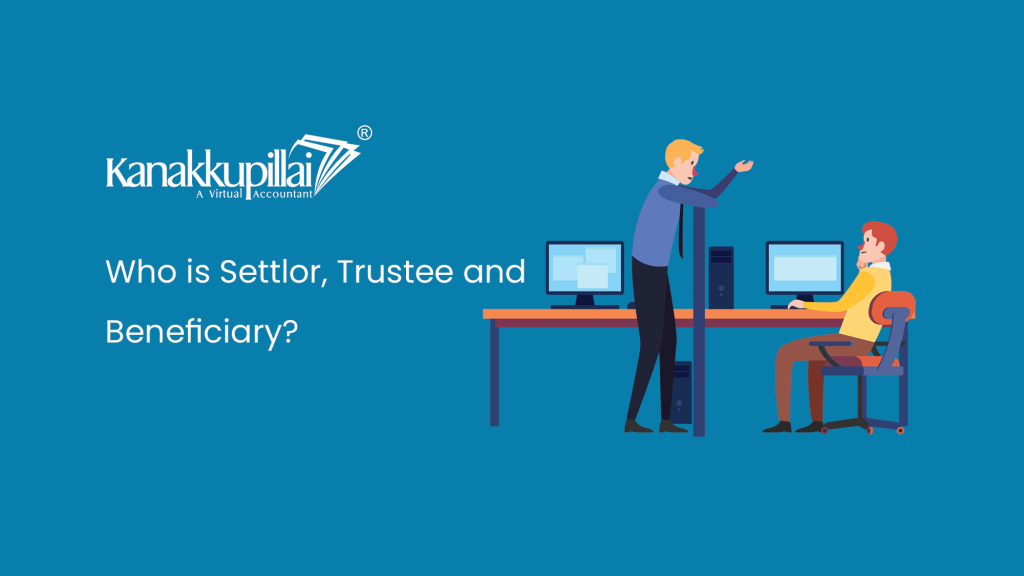 Who is Settlor, Trustee and Beneficiary?