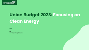 Read more about the article Union Budget 2023: Focusing on Clean Energy