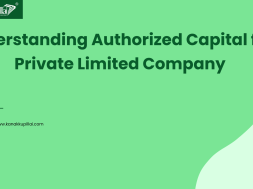 Understanding Authorized Capital for a Private Limited Company