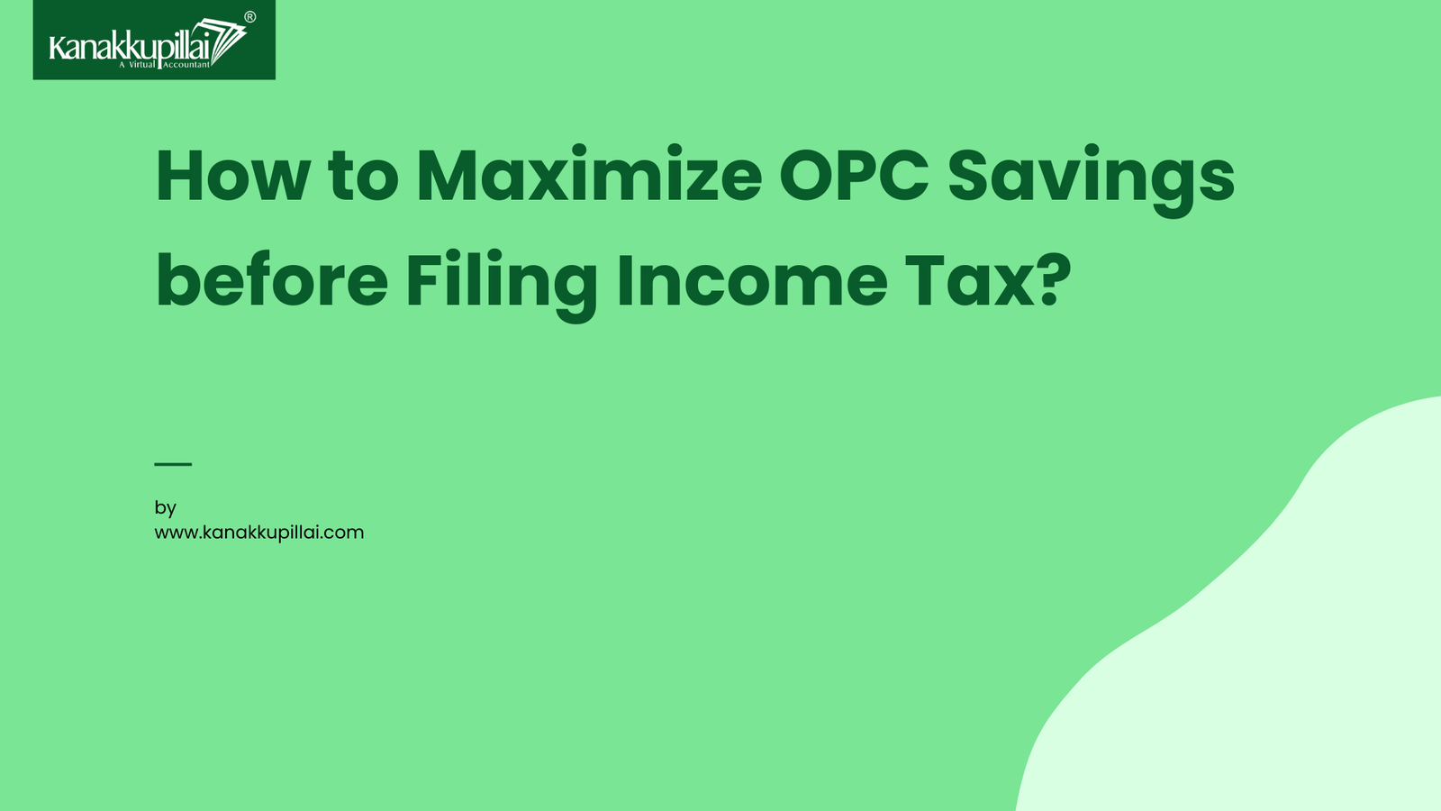 Read more about the article How to Maximize your One Person Company Savings before Filing Income Tax?